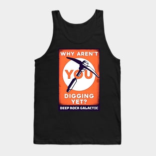 Deep Rock Galactic Why Aren't You Digging Yet? Tank Top